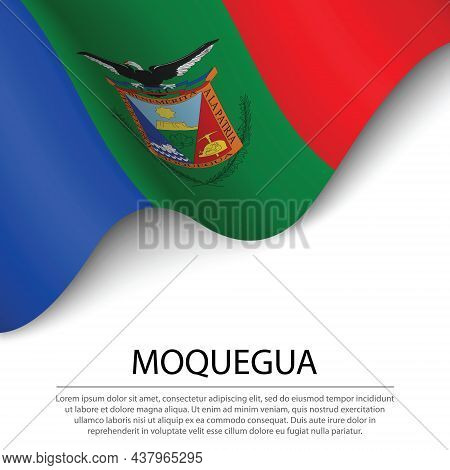 Waving Flag Of Moquegua Is A Region Of Peru On White Background. Banner Or Ribbon Vector Template