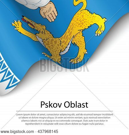 Waving Flag Of Pskov Oblast Is A Region Of Russia On White Background. Banner Or Ribbon Vector Templ