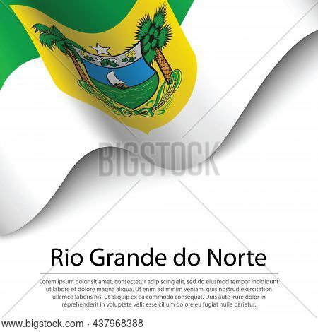 Waving Flag Of Rio Grande Do Norte Is A State Of Brazil On White Background. Banner Or Ribbon Vector