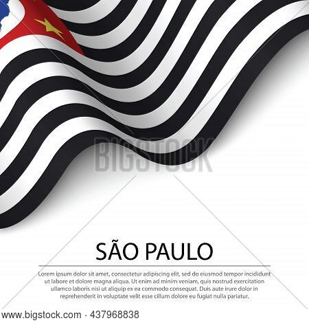 Waving Flag Of Sao Paulo Is A State Of Brazil On White Background. Banner Or Ribbon Vector Template