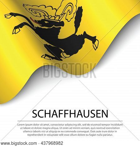 Waving Flag Of Schaffhausen Is A Canton Of Switzerland On White Background. Banner Or Ribbon Vector 