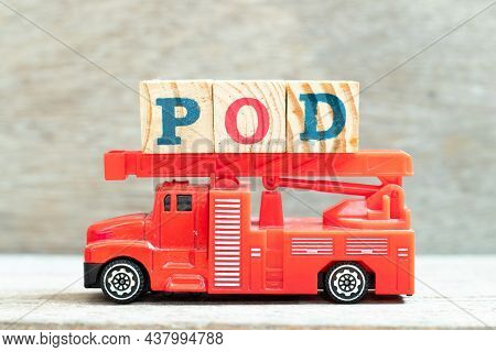 Fire Ladder Truck Hold Letter Block In Word Pod (abbreviation Of Proof Of Delivery, Point Of Deliver