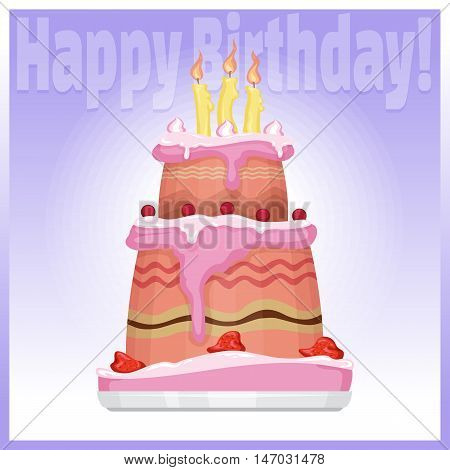 Happy Birthday. Congratulatory cake. Festive feast. Delicious for a holiday. Baking as a symbol for greeting card. Color vector image of dessert