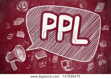 Shouting Mouthpiece with Phrase PPL on Speech Bubble. Cartoon Illustration. Business Concept. PPL on Speech Bubble. Cartoon Illustration of Yelling Loudspeaker. Advertising Concept.