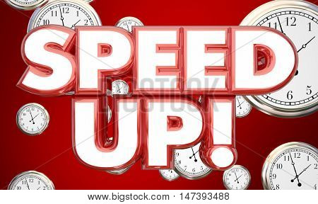 Speed Up Clocks Time Accelerate Words 3d Illustration