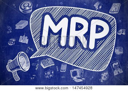 Speech Bubble with Phrase MRP - Materials Requirement Planning Doodle. Illustration on Blue Chalkboard. Advertising Concept.