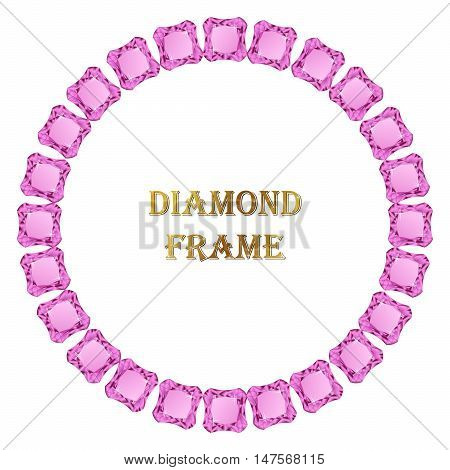 Diamonds round frame. Vector illustration jewelry. Abstract vector border on white background.