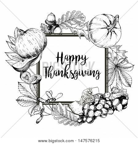 Vector square border greeting card for Thanksgiving. Pumpkin pear plum grape autumn leaves.Hand drawn vintage engraved illustration. Decorated with lettering.