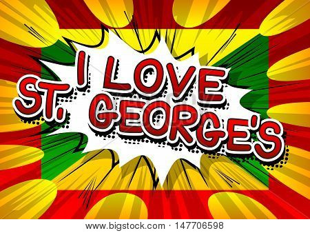 I Love St. George's - Comic book style text.