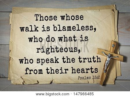 TOP-1000.  Bible verses from Psalms. Those whose walk is blameless, who do what is righteous, who speak the truth from their hearts