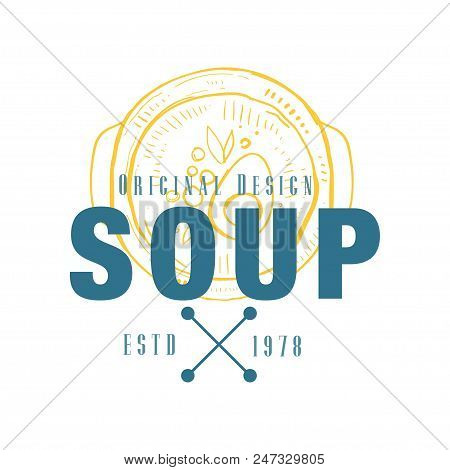 Soup Logo Original Design Estd 1978, Retro Emblem For Food Shop, Cafe, Restaurant, Cooking Business,