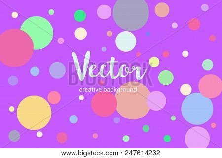 Vector Template With Random, Chaotic, Scattered Colorful Circles On Violet Background.