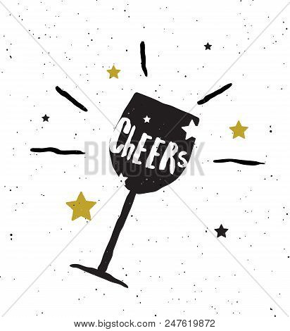 Cheers. Typography Poster With Illustration Of Wine Glass.
