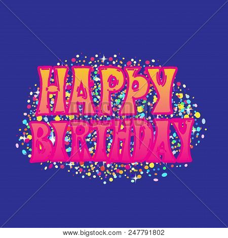 Happy Birthday Handwritten Calligraphy. Vector Illustration Eps 10