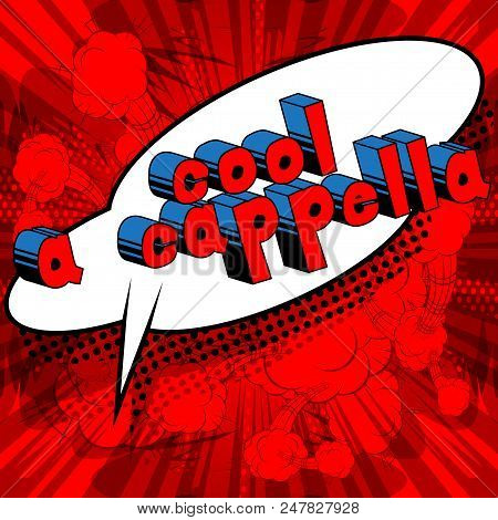 Cool A Cappella - Comic Book Word On Abstract Background.