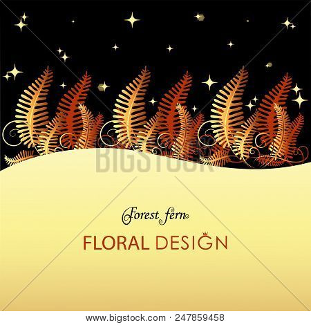 Poster With Flowering Forest Fern At Night. Wedding Postcards Designs With Golden Fern. Floral Frame