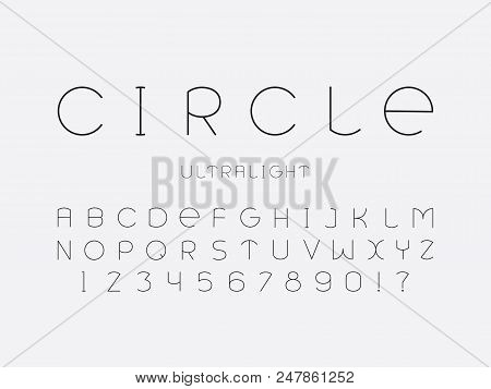 Circle Ultralight Font. Vector Alphabet Letters And Numbers. Typeface Design.
