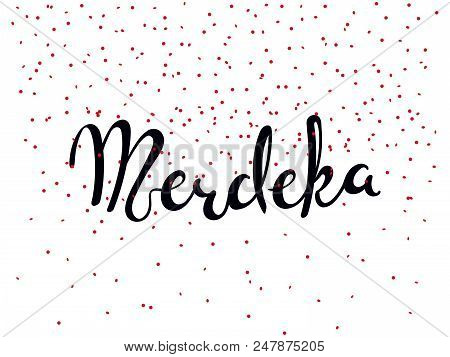 Hand Written Calligraphic Lettering Quote Merdeka Meaning Independence In Malay, Indonesian. Isolate