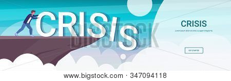 Businessman Pushing Crisis Word Into Abyss Problem Solution Finance Freedom Concept Arrows Falling D