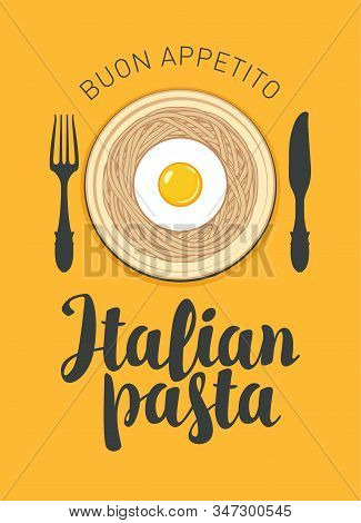 Vector Illustration With Pasta, Fried Egg, Cutlery And Calligraphic Inscription On A Yellow Backgrou
