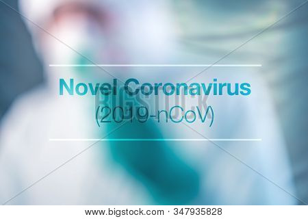 Novel Coronavirus 2019-ncov Concept With Scientist Epidemiologist Blurred In Background