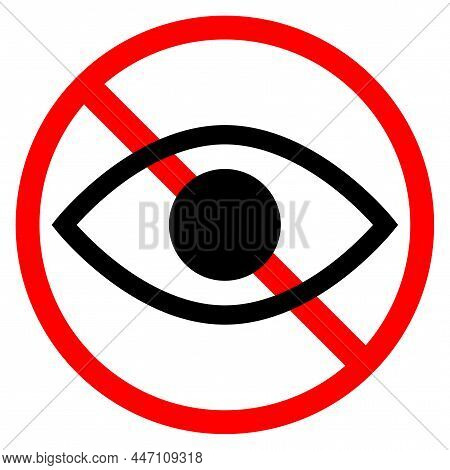 Not Watch Symbol. Tabu Sign. Red Circle. Eye Icon. Forbidden Element. Warning Label. Vector Illustra