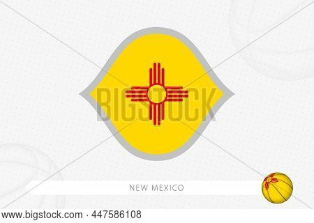 New Mexico Flag For Basketball Competition On Gray Basketball Background. Sports Vector Illustration