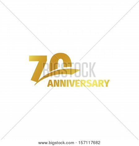 Isolated abstract golden 70th anniversary logo on white background. 70 number logotype. Seventy years jubilee celebration icon. Seventieth birthday emblem. Vector illustration