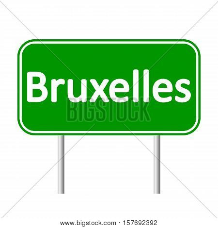 Bruxelles road sign isolated on white background.