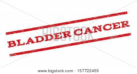 Bladder Cancer watermark stamp. Text tag between parallel lines with grunge design style. Rubber seal stamp with dirty texture. Vector red color ink imprint on a white background.