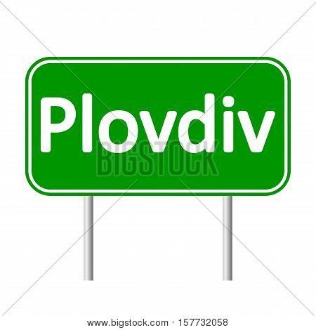 Plovdiv road sign isolated on white background.