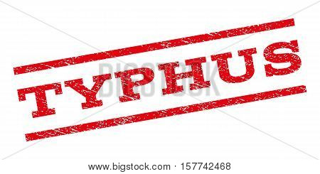 Typhus watermark stamp. Text caption between parallel lines with grunge design style. Rubber seal stamp with unclean texture. Vector red color ink imprint on a white background.