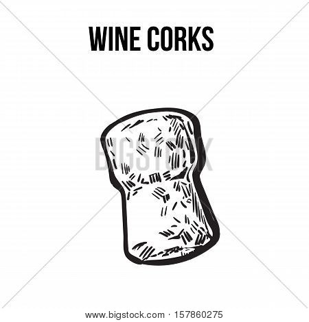 Traditional wine or champagne cork, sketch style vector illustration isolated on white background. Hand drawn cork, wine bottle plug made of cork tree