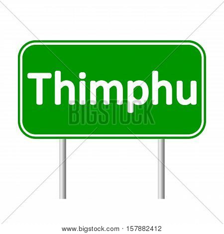 Thimphu road sign isolated on white background.