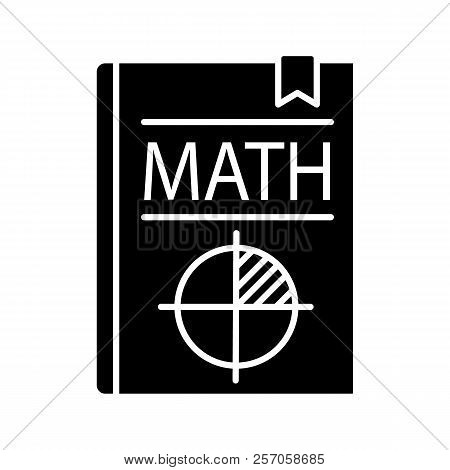 Math Textbook Glyph Icon. Mathematics Book. Geometry. Silhouette Symbol. Negative Space. Vector Isol