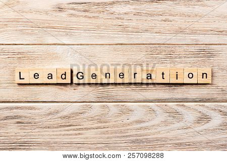 Lead Generation Word Written On Wood Block. Lead Generation Text On Table, Concept.
