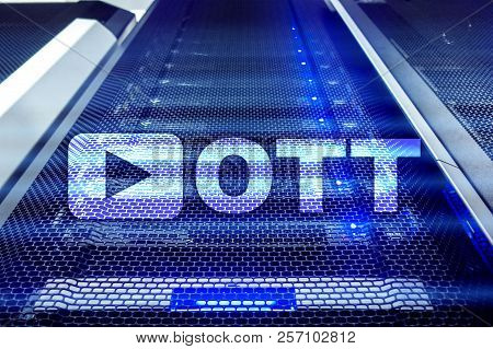 Ott, Iptv, Video Streaming Over The Internet.