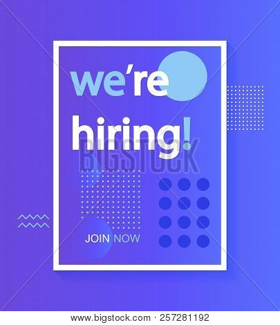 We Are Hiring, Join Our Team, Poster Or Banner Design. Modern Vector Illustration