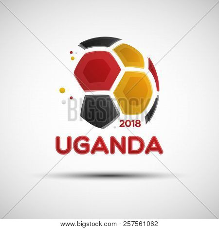 Football Championship Banner. Flag Of Uganda. Vector Illustration Of Abstract Soccer Ball With Repub