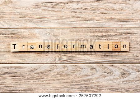 Transformation Word Written On Wood Block. Transformation Text On Table, Concept.