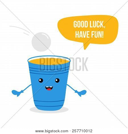 Cute Cartoon Vector Beer Cup Character, Smiling, Wishing Good Luck And Have Fun In Beer Pong Game.