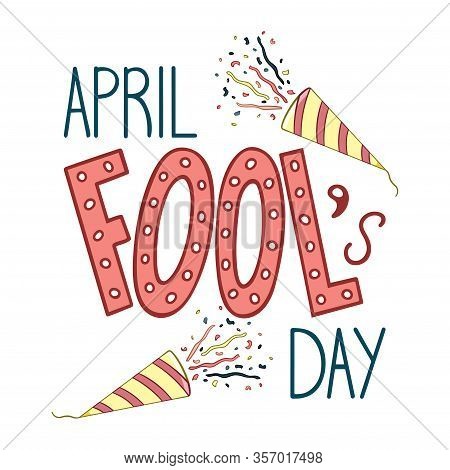 Lettering For April Fools Day With Two Confetti Petards Decoration