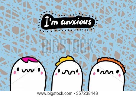 Im Anxious Hand Drawn Vector Illustration In Cartoon Comic Style People Expressive Together