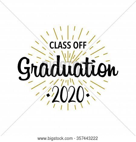Graduation Class Off. Sunburst With Text. Template Design Elements. Vector