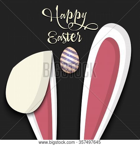 Happy Easter. Ears Rabbit And Egg. Easter Bunny And Egg With Vintage Lettering On An Isolated Backgr