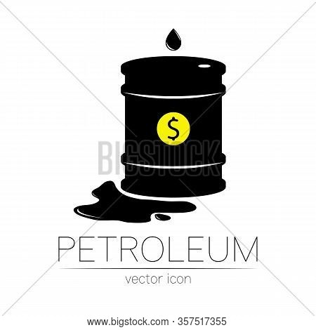 Vector Sign Of Oil With Dollar Money. Black Symbol Petroleum Isolated On White Background. Barrel Si