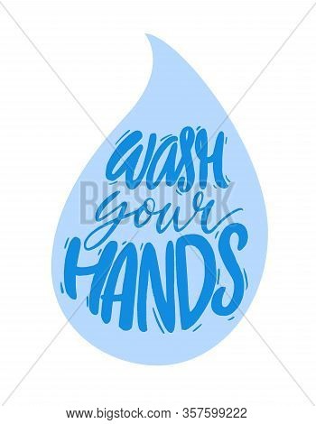 Wash Your Hands. Motivational Bathroom Poster, Cartoon Style. Handwritten Quote On Drop Of Water. Bl
