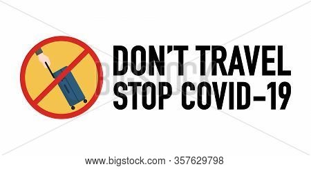 Don’t Travel Signage Vector Design Concept. Stop Covid-19 Coronavirus Novel Coronavirus (2019-ncov),