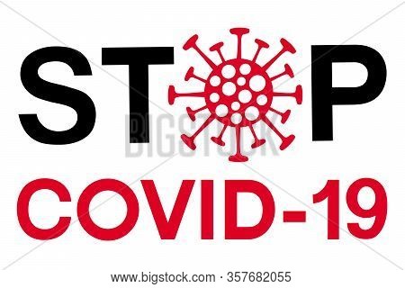 Stylized Image Of A Coronvirus Bacteria With The Inscription Stop Covid-19. Coronvirus Infection Pro