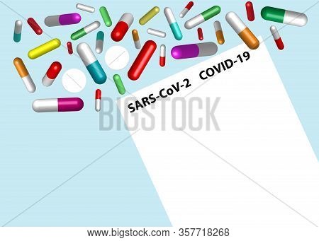 Medicamentous Treatment Of Coronavirus Covid-19 Concept Illustration Eady For Your Text.